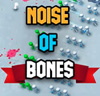 Noise Of Bones