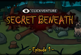 Clickventure - The Secret Beneath - Episode 1