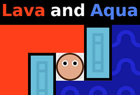 Lava and Aqua
